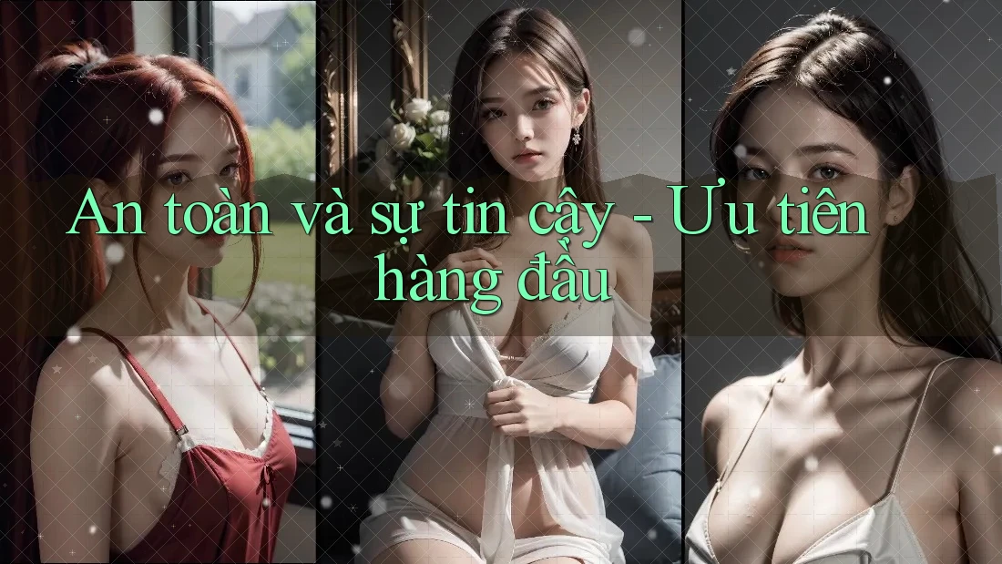 An toàn và sự tin cậy - Ưu tiên hàng đầu