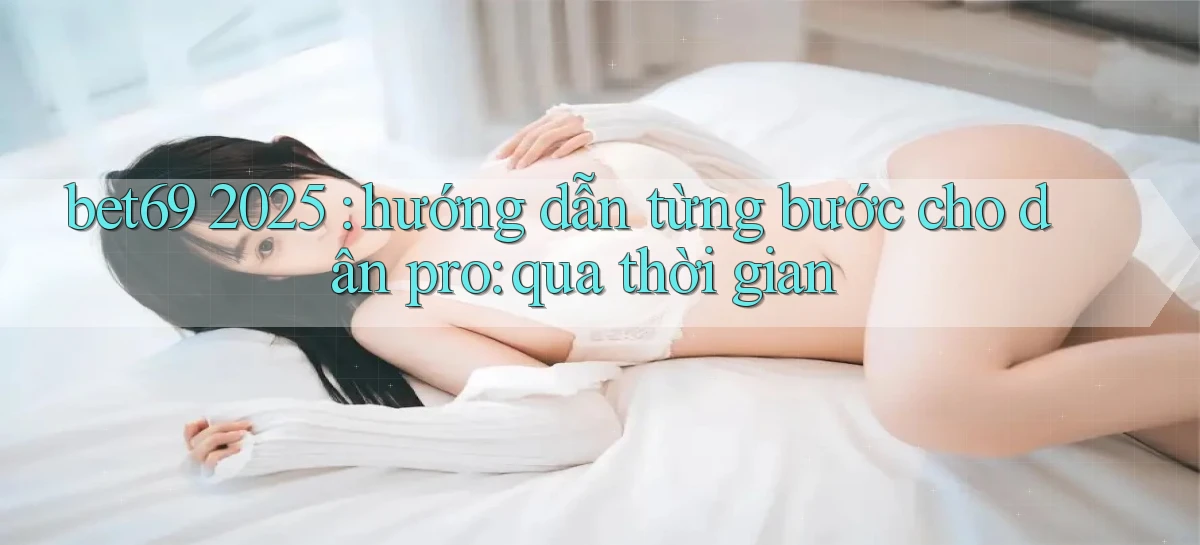 bet69   Truy Cập 2026   Đăng Nhập Và App Game