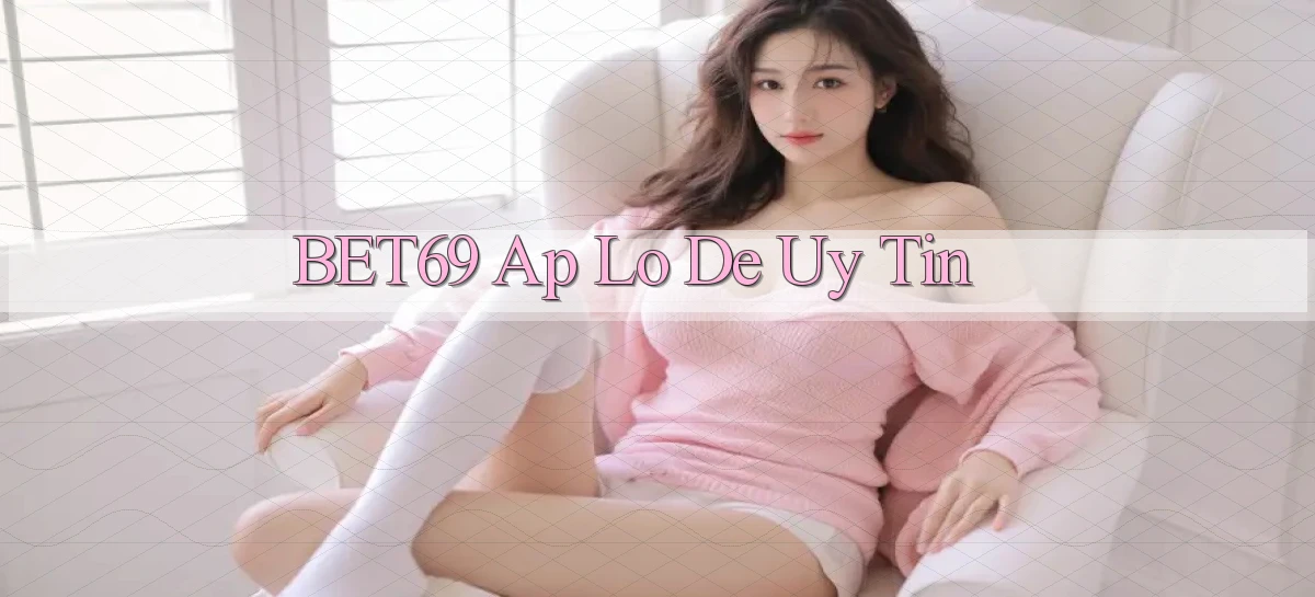 bet69   Truy Cập 2026   Đăng Nhập Và App Game