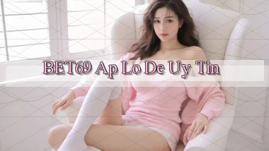 bet69 ap lo de uy tin