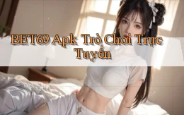 bet69 apk trò chơi trực tuyến