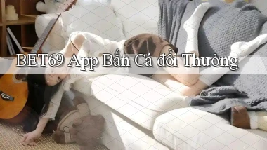 bet69 app bắn cá đổi thưởng