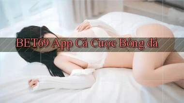 bet69 app cá cược bóng đá