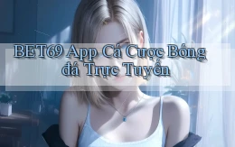 bet69 app cá cược bóng đá trực tuyến