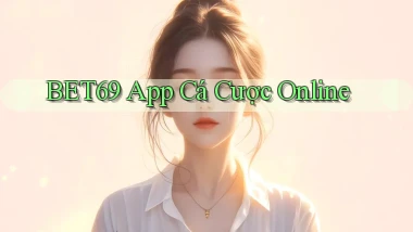 bet69 app cá cược online