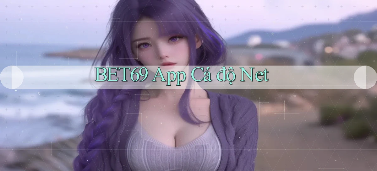 bet69 app cá độ net