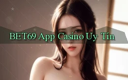bet69 app casino uy tín