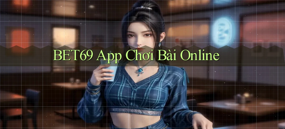 bet69 app chơi bài online