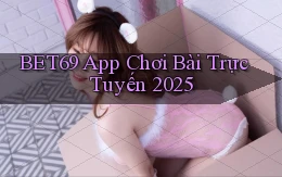 bet69  app chơi bài trực tuyến 2025