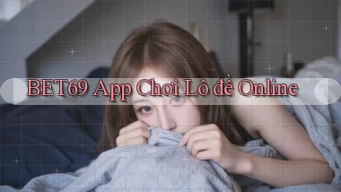 bet69 app chơi lô đề online