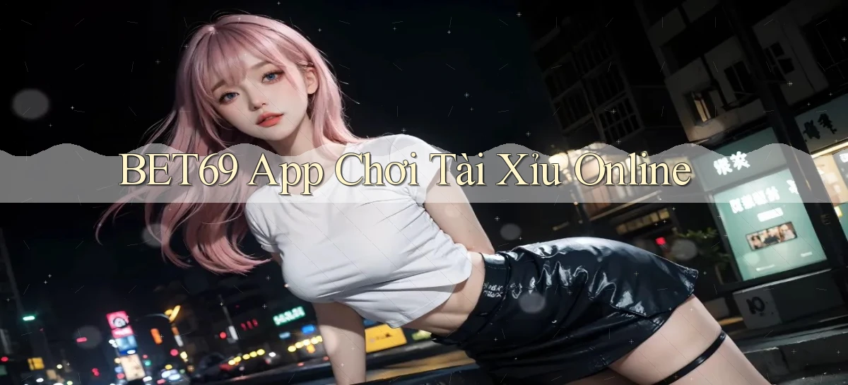 bet69   Truy Cập 2026   Đăng Nhập Và App Game