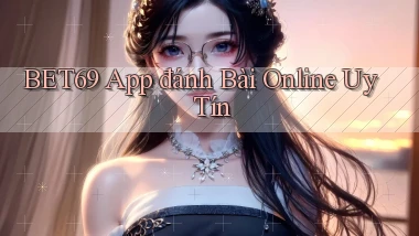 bet69 app đánh bài online uy tín