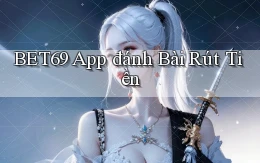 bet69 app đánh bài rút tiền