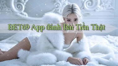 bet69 app đánh bài tiền thật