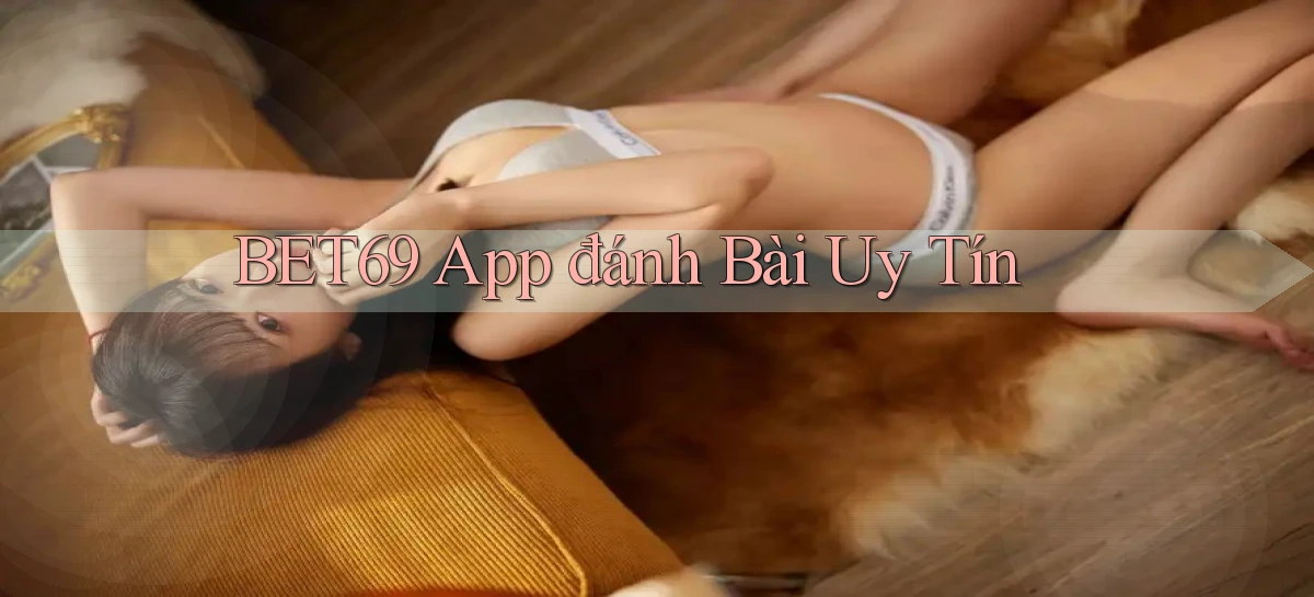 bet69   Truy Cập 2026   Đăng Nhập Và App Game