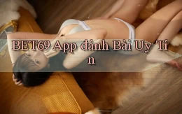 bet69 app đánh bài uy tín