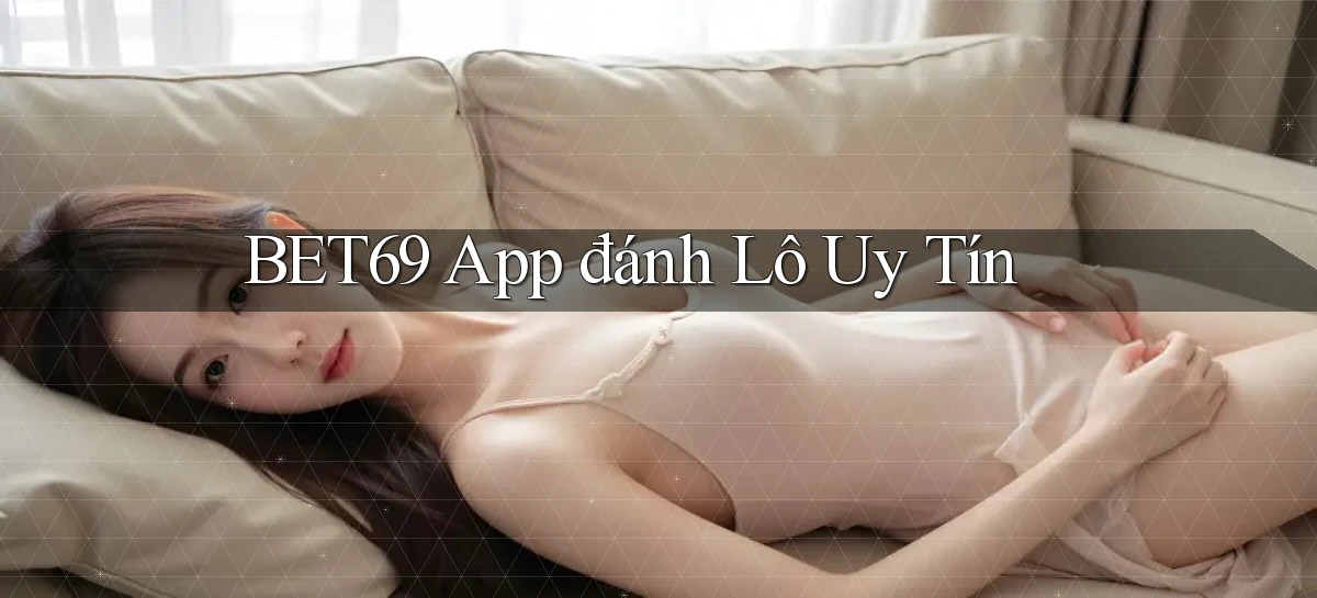 bet69   Truy Cập 2026   Đăng Nhập Và App Game