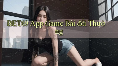 bet69 app game bài đổi thưởng