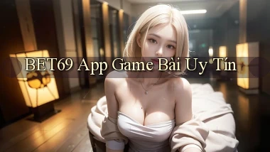 bet69 app game bài uy tín