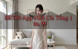bet69 app nhà cái tổng 1 ăn 99