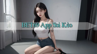 bet69 app soi kèo