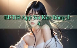 bet69 app soi kèo bóng đá