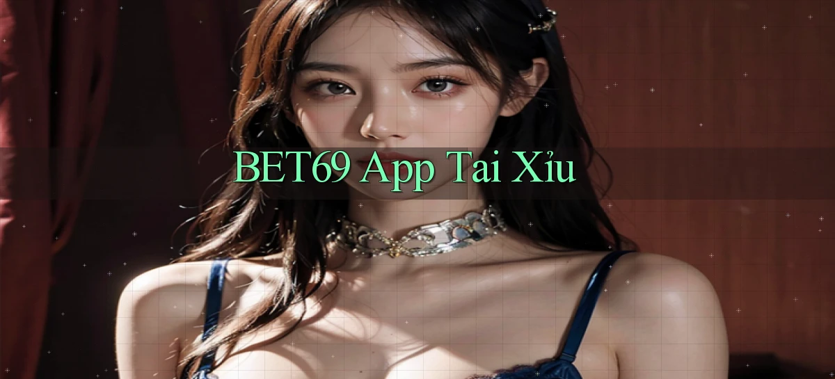 bet69 app tải xỉu