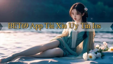 bet69 app tài xỉu uy tín ios