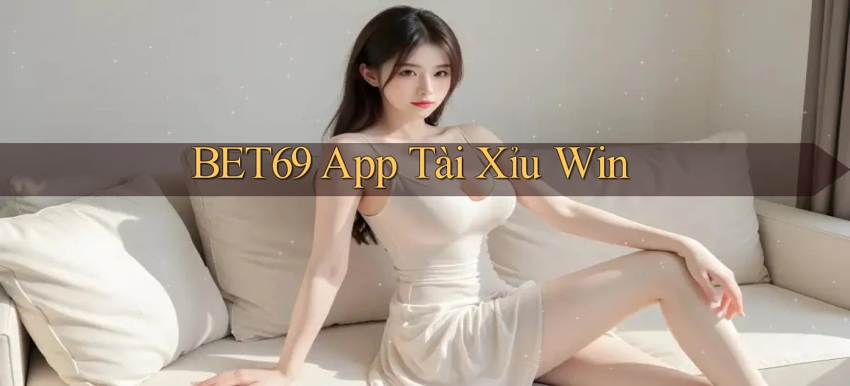bet69 app tài xỉu win