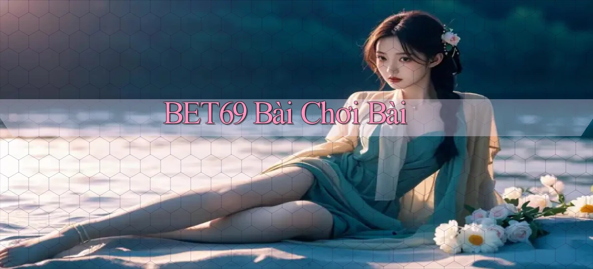 bet69 bài chơi bài
