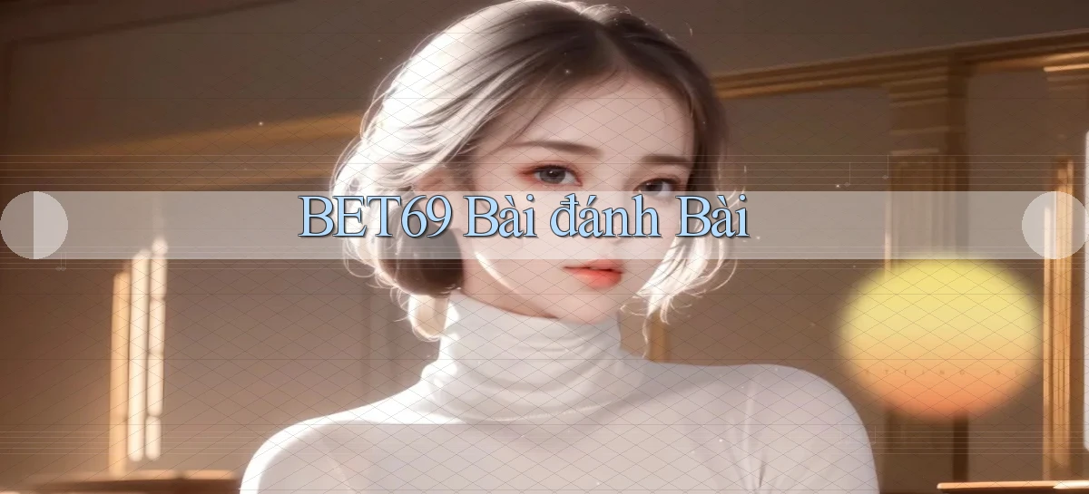 bet69   Truy Cập 2026   Đăng Nhập Và App Game