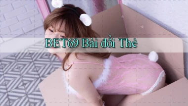 bet69 bài đổi thẻ