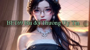 bet69 bài đổi thưởng uy tín