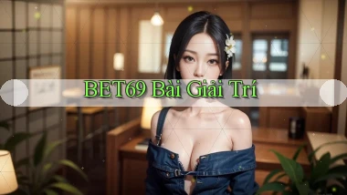 bet69 bài giải trí