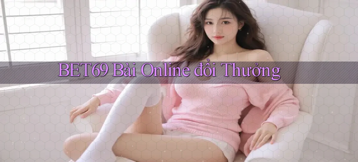 bet69 bài online đổi thưởng