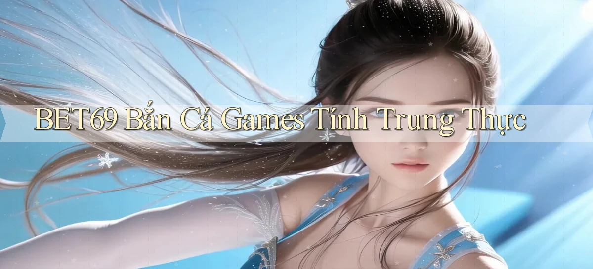 bet69   Truy Cập 2026   Đăng Nhập Và App Game