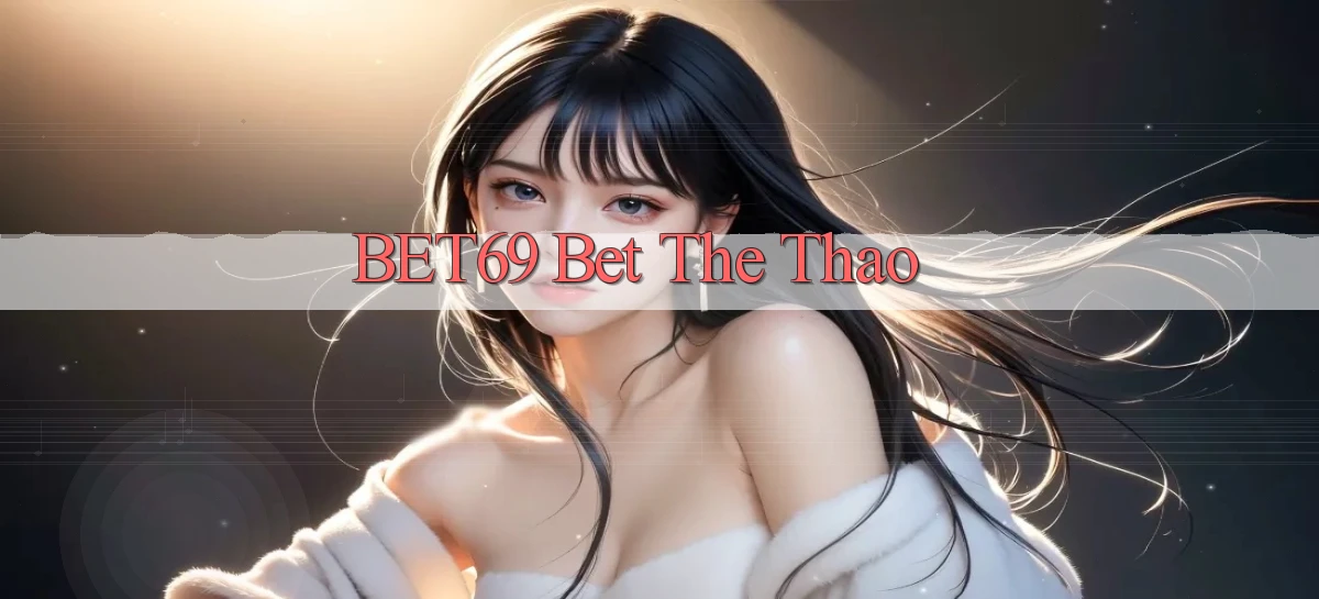 bet69 bet the thao