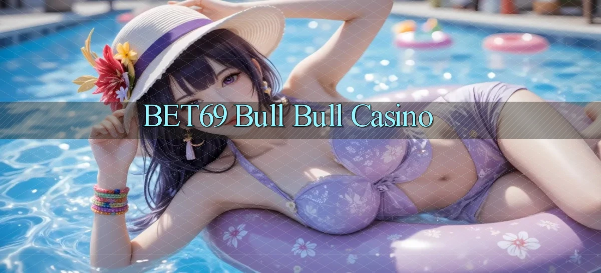 bet69 bull bull casino