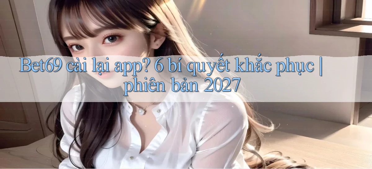 bet69   Truy Cập 2026   Đăng Nhập Và App Game