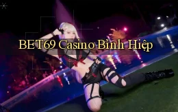 bet69 casino bình hiệp