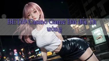 bet69 casino game bài đổi thưởng