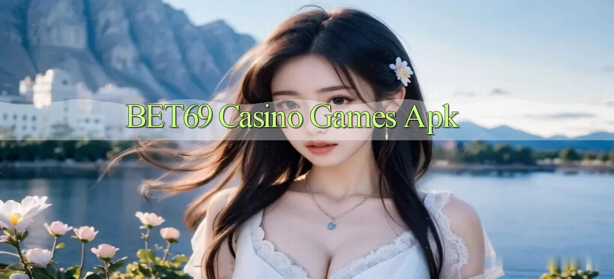 bet69 casino games apk