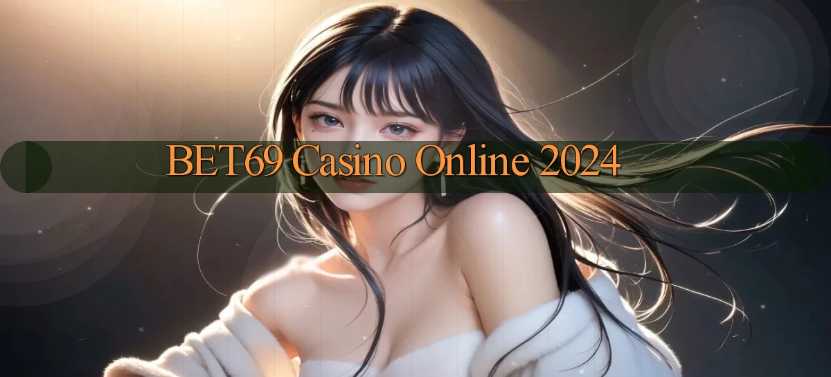 bet69 casino online 2024
