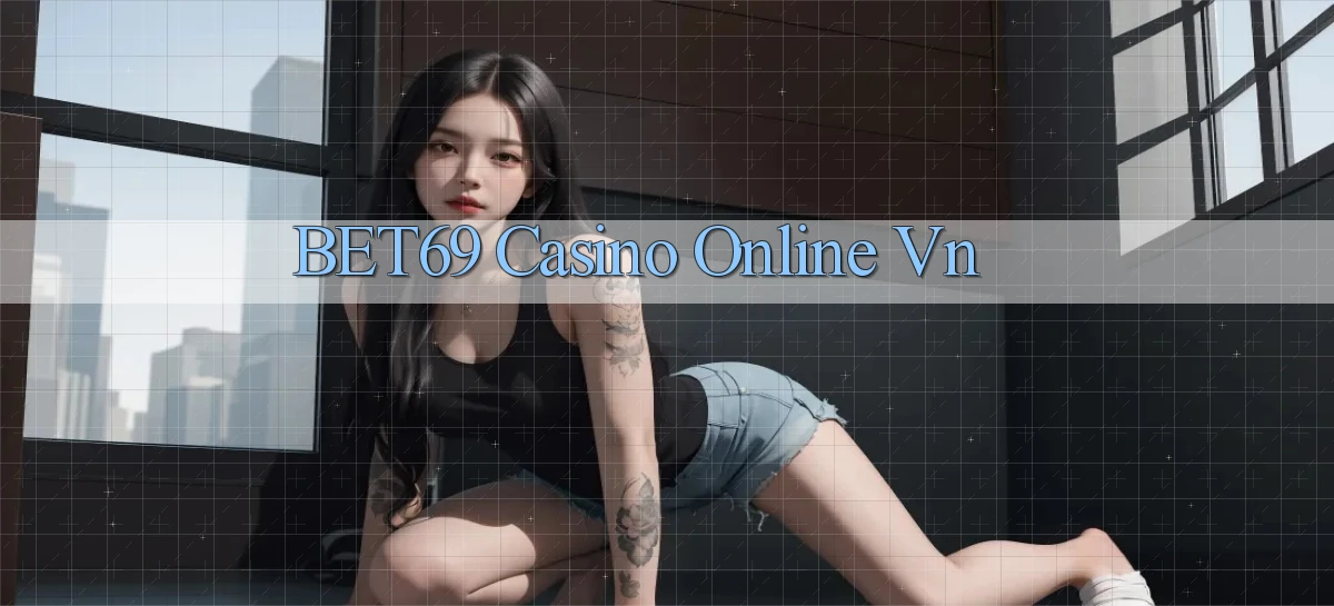 bet69   Truy Cập 2026   Đăng Nhập Và App Game