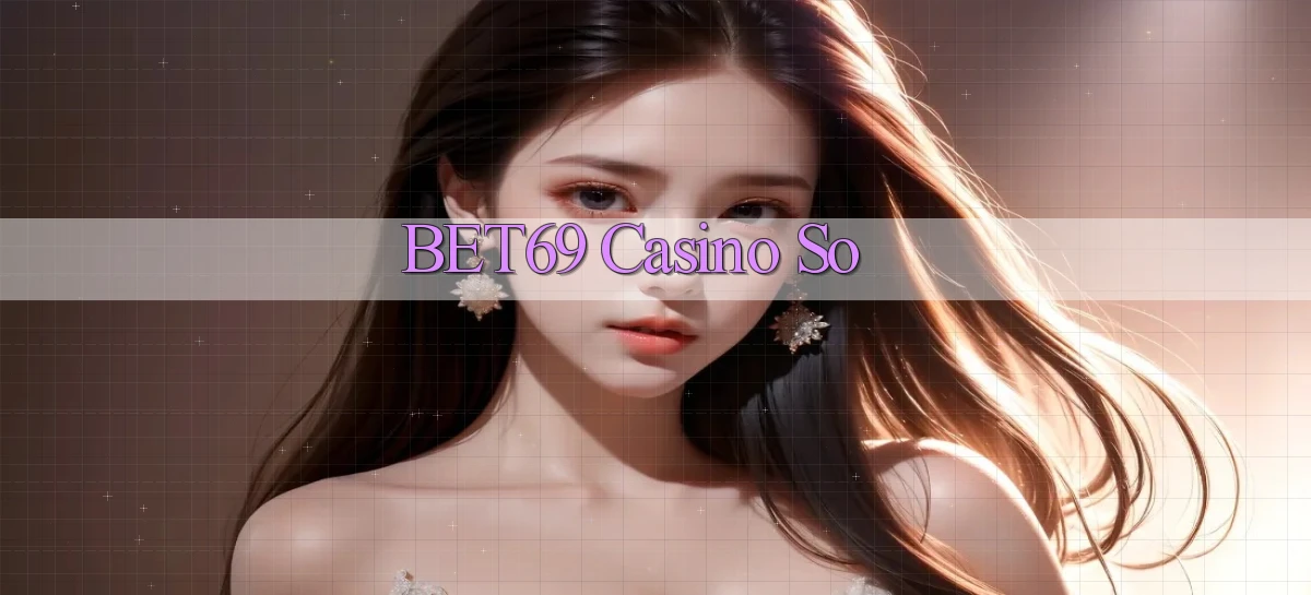 bet69 casino so