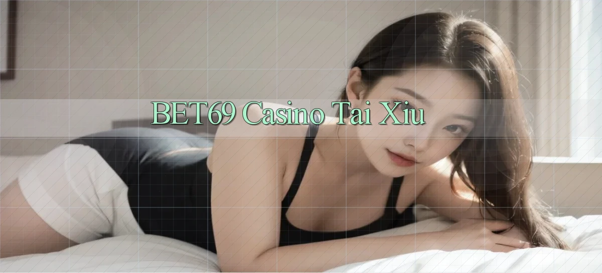 bet69 casino tài xỉu