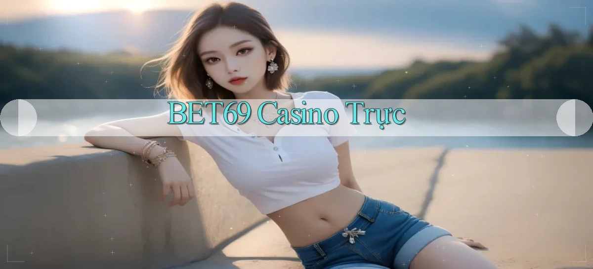 bet69 casino trực
