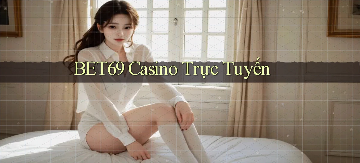 bet69 casino trực tuyến