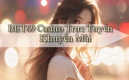 bet69 casino trực tuyến khuyến mãi