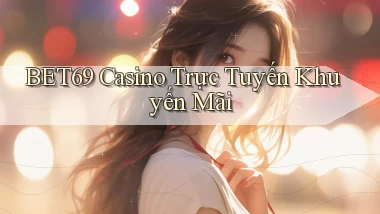 bet69 casino trực tuyến khuyến mãi
